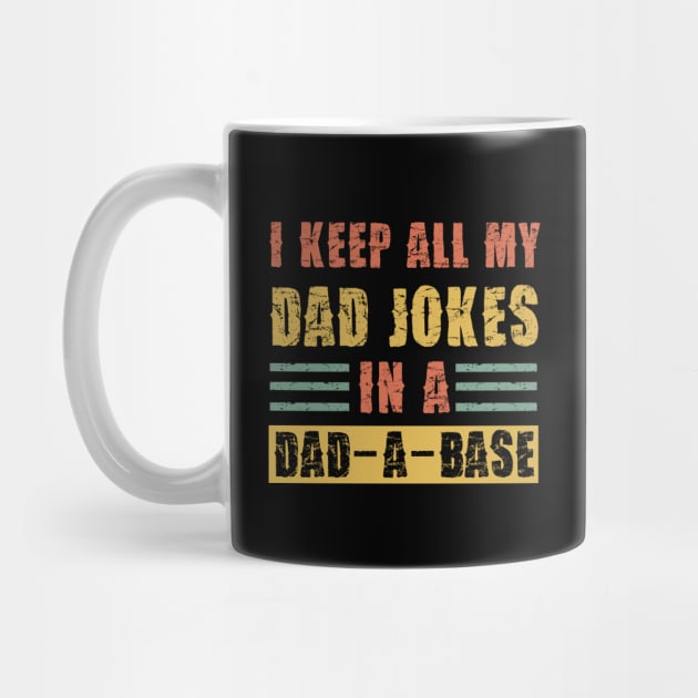 I Keep All My Dad Jokes In A Dad-a-Base Vintage by Pannolinno